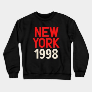 Iconic New York Birth Year Series: Timeless Typography - New York 1998 Crewneck Sweatshirt